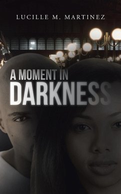 A Moment in Darkness - Martinez, Lucille M.