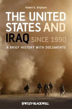 The United States and Iraq Since 1990 (eBook, ePUB) - Brigham, Robert K.