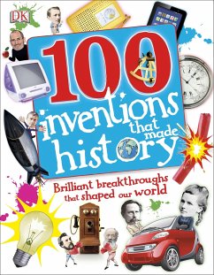 100 Inventions That Made History: Brilliant Breakthroughs That Shaped Our World - Dk