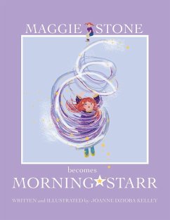 Maggie Stone Becomes Morning Starr - Kelley Ludovici, Joanne Dzioba