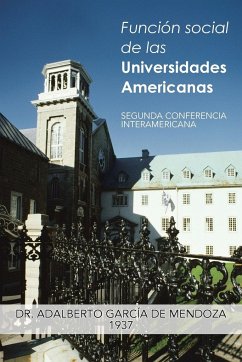 Funcion Social de Las Universidades Americanas - De Mendoza, Adalberto Garcia; De Mendoza, Adalberto Garcia