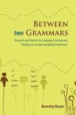 Between Two Grammars: Research and Practice for Language Learning and Teaching in a Creole-Speaking Environment