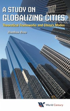 STUDY ON GLOBALIZING CITIES, A - Zhenhua Zhou