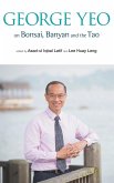 George Yeo on Bonsai, Banyan and the Tao