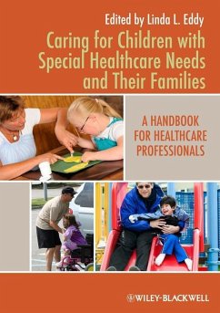 Caring for Children with Special Healthcare Needs and Their Families (eBook, ePUB) Caring for Children with Special Healthcare Needs and Their Families (eBook, ePUB)