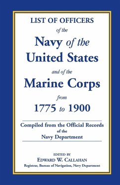 List of Officers of the Navy of the United States and of the Marine Corps from 1775-1900 - Callahan, Edward W.