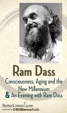 Consciousness, Aging and the New Millennium & an Evening with Ram Dass
