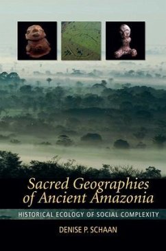 Sacred Geographies of Ancient Amazonia - Schaan, Denise P