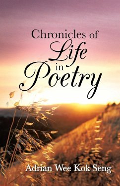 Chronicles of Life in Poetry - Kok Seng, Adrian Wee