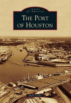 The Port of Houston - Lardas, Mark