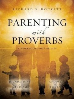 Parenting with Proverbs - Hockett, Richard S.