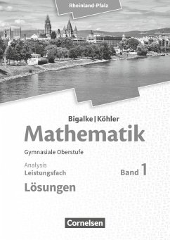 Mathematik Sekundarstufe II - Rheinland-Pfalz. Leistungsfach Band 1 - Analysis. Lösungen - Kuschnerow, Horst;Ledworuski, Gabriele;Köhler, Norbert;Bigalke, Anton