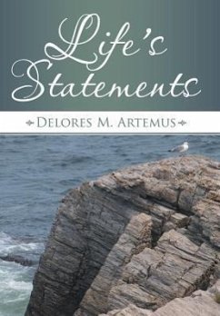 Life's Statements - Artemus, Delores M.