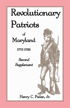 Revolutionary Patriots of Maryland 1775-1783 - Peden, Henry C. Jr.; Peden, Jr. Henry C.