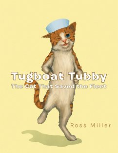 Tugboat Tubby the Cat That Saved the Fleet - Miller, Ross