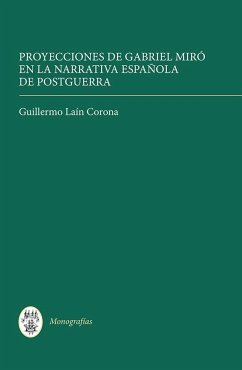 Proyecciones de Gabriel Miró En La Narrativa Española de Postguerra - Corona, Guillermo Laín