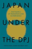 Japan Under the DPJ: The Politics of Transition and Governance