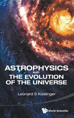 ASTROPHYSICS AND THE EVOLUTION OF THE UNIVERSE - Kisslinger, Leonard S