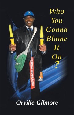 Who You Gonna Blame It On - Gilmore Jr., Orville