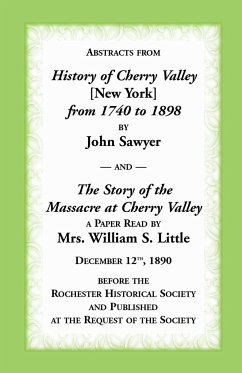 Abstracts from History of Cherry Valley from 1740 to 1898 and the Story of the Massacre at Cherry Valley (New York) - Sawyer, John; Little, Mrs William