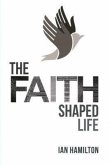 The Faith-Shaped Life