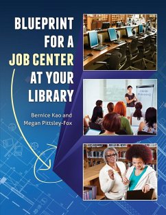 Blueprint for a Job Center at Your Library - Kao, Bernice; Pittsley, Megan