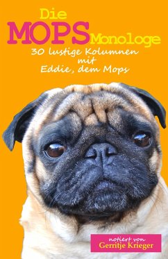 Die Mops Monologe (eBook, ePUB) - Krieger, Gerritje