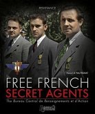 The Free French Secret Agents: 1940-1944