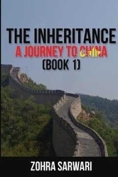 The Inheritance: A Journey to China (Book 1) - Sarwari, Zohra