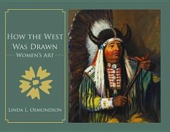 How the West Was Drawn: Women's Art - Osmundson, Linda