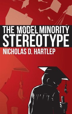 The Model Minority Stereotype - Hartlep, Nicholas Daniel
