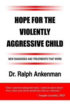 Hope for the Violently Aggressive Child - Ankenman, Ralph