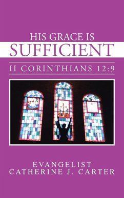 His Grace Is Sufficient - Carter, Evangelist Catherine J.