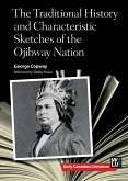 The Traditional History and Characteristic Sketches of the Ojibway Nation