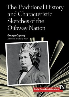 The Traditional History and Characteristic Sketches of the Ojibway Nation - Copway, George