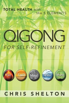 Qigong for Self-Refinement - Shelton, Chris