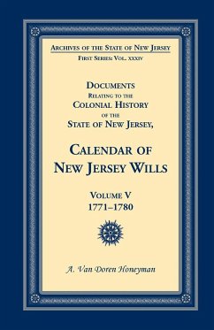 Documents Relating to the Colonial History of the State of New Jersey, Calendar of New Jersey Wills, Volume 5 - Honeyman, A. Van Doren