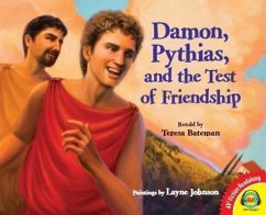 Damon, Pythias, and the Test of Friendship - Bateman, Teresa