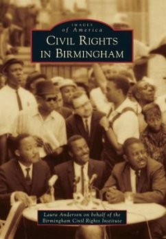 Civil Rights in Birmingham - Anderson, Laura Caldell; Birmingham Civil Rights Institute