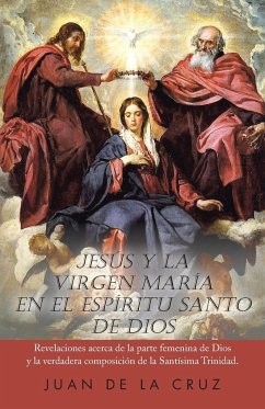 Jesus y La Virgen Maria En El Espiritu Santo de Dios - De La Cruz, Juan