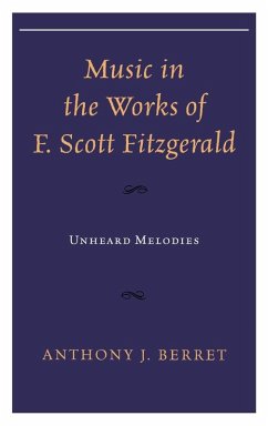 Music in the Works of F. Scott Fitzgerald - Berret, Anthony J.