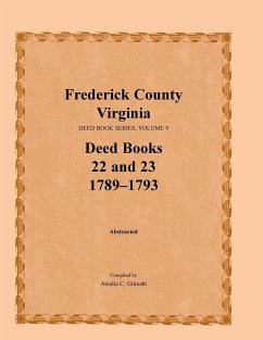 Frederick County, Virginia Deed Book Series, Volume 9, Deed Books 22 and 23 1789-1793 - Gilreath, Amelia C.