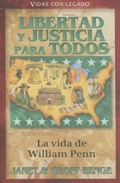 Libertad y Justicia Para Todos: La Vida de William Penn - Benge, Janet; Benge, Geoff