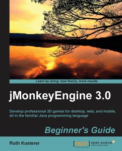 Jmonkeyengine 3.0 Beginner's Guide - Kusterer, Ruth Irene; Irenekusterer, Ruth