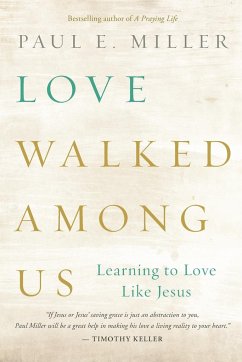 Love Walked among Us - Miller, Paul E.