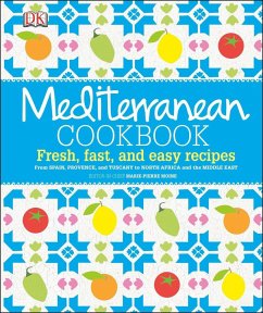 Mediterranean Cookbook: Fresh, Fast, and Easy Recipes from Spain, Provence, and Tuscany to North Africa - Moine, Marie-Pierre; Luard, Elisabeth; Basan, Ghillie