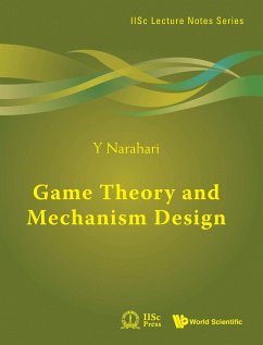 GAME THEORY AND MECHANISM DESIGN - Y Narahari