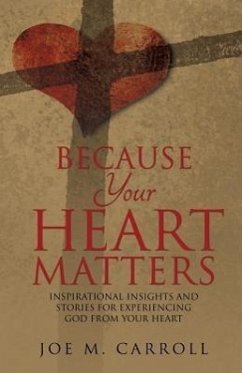 Because Your Heart Matters - Carroll, Joe M.