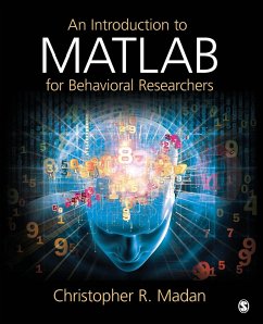 An Introduction to MATLAB for Behavioral Researchers - Madan, Christopher R.