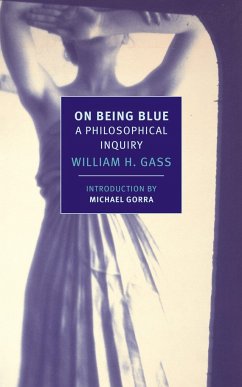 On Being Blue - Gass, William H.